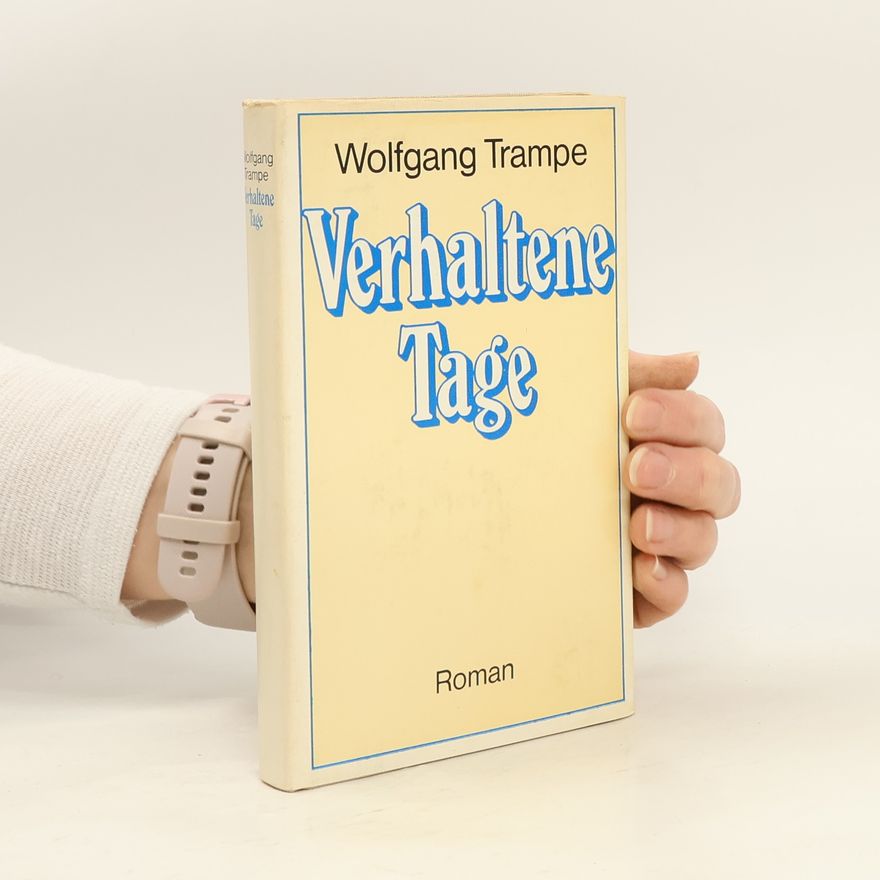 Wolfgang Trampe Verhaltene Tage