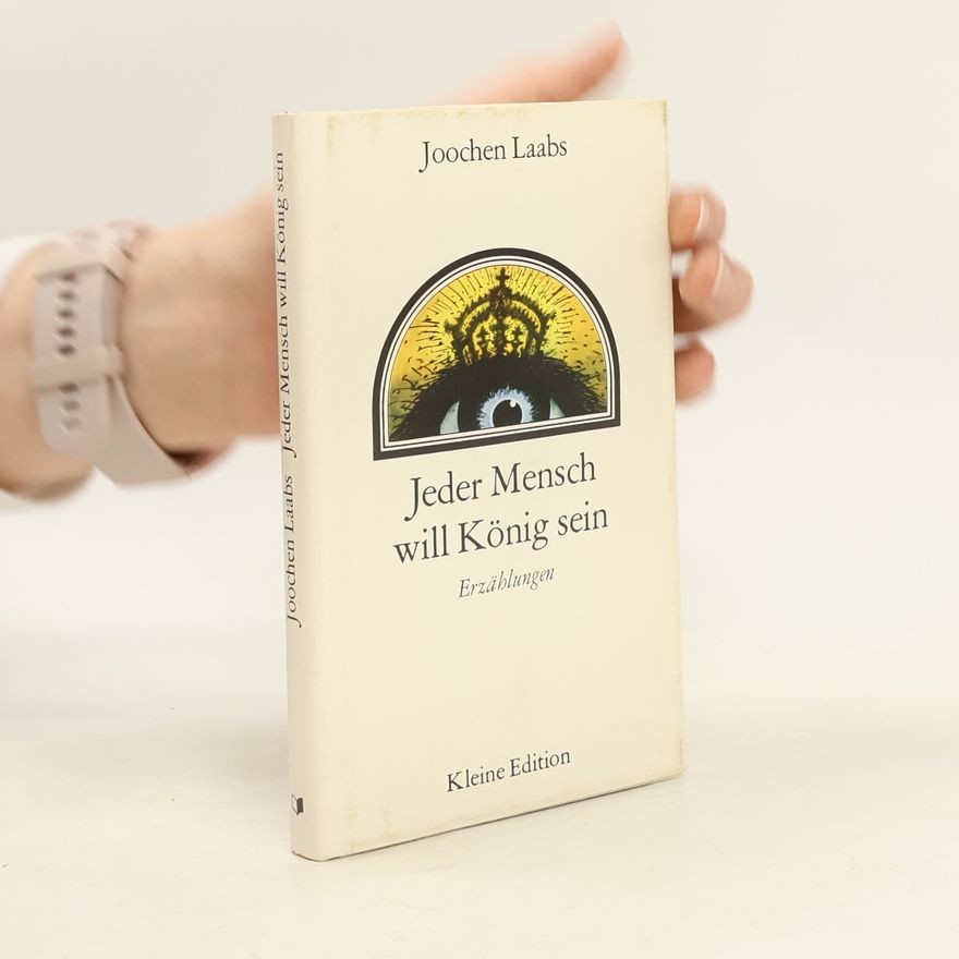 Joochen Laabs Jeder Mensch will König sein
