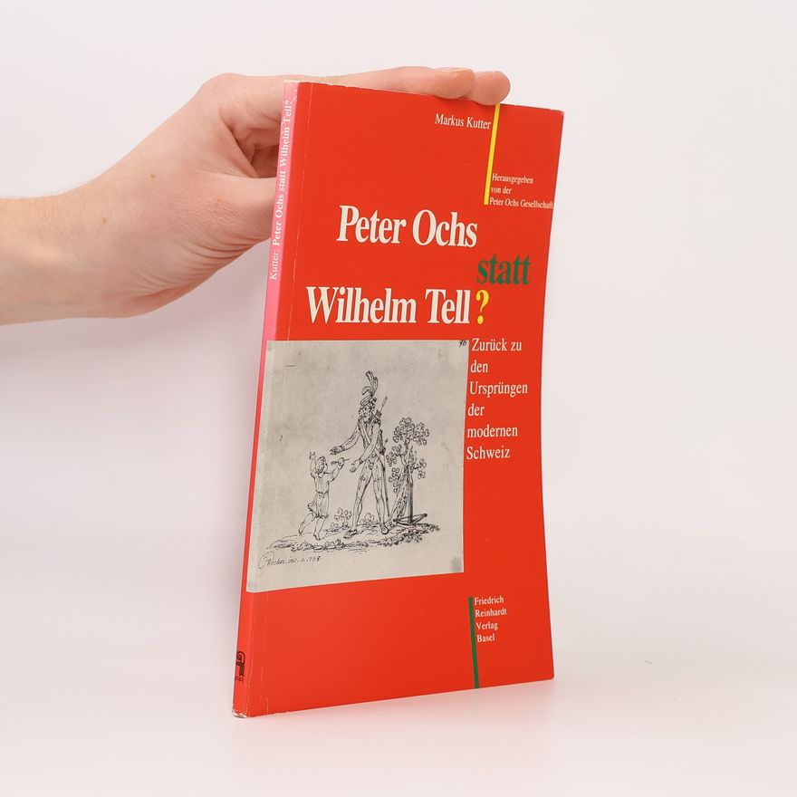 Peter Ochs Peter Ochs statt Wilhelm Tell?