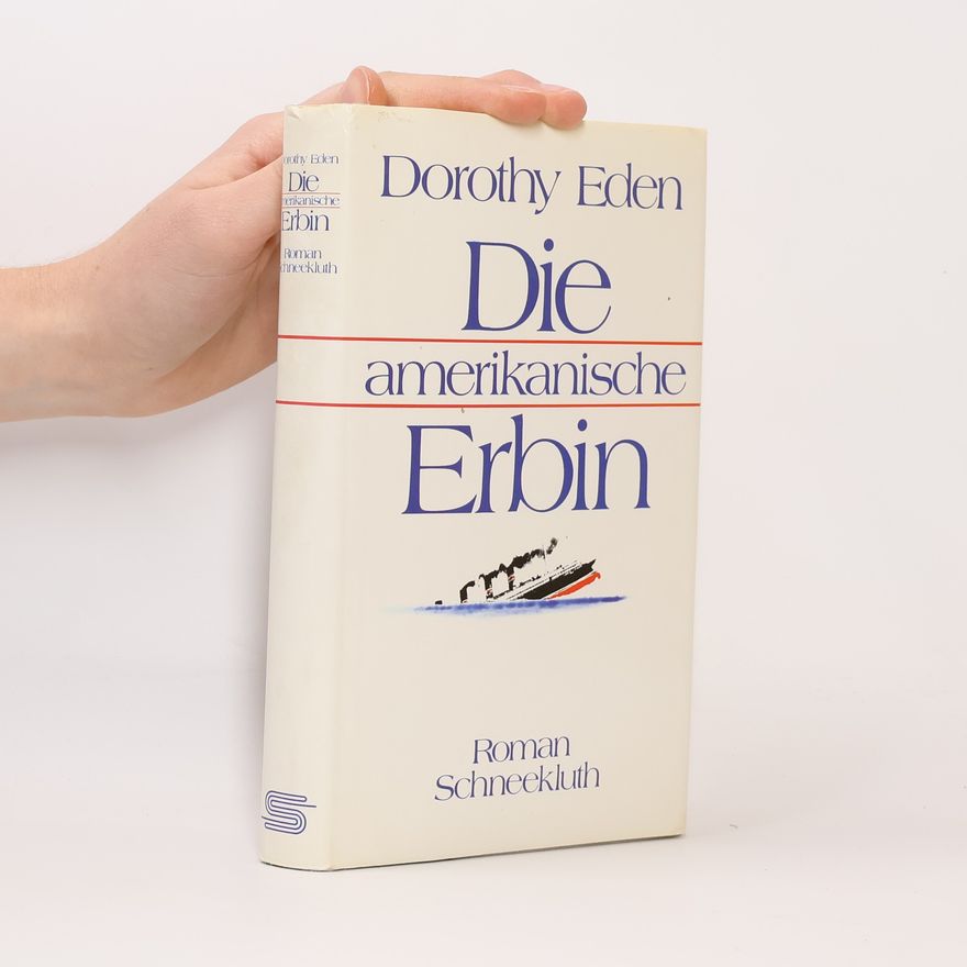 Dorothy Eden Die amerikanische Erbin