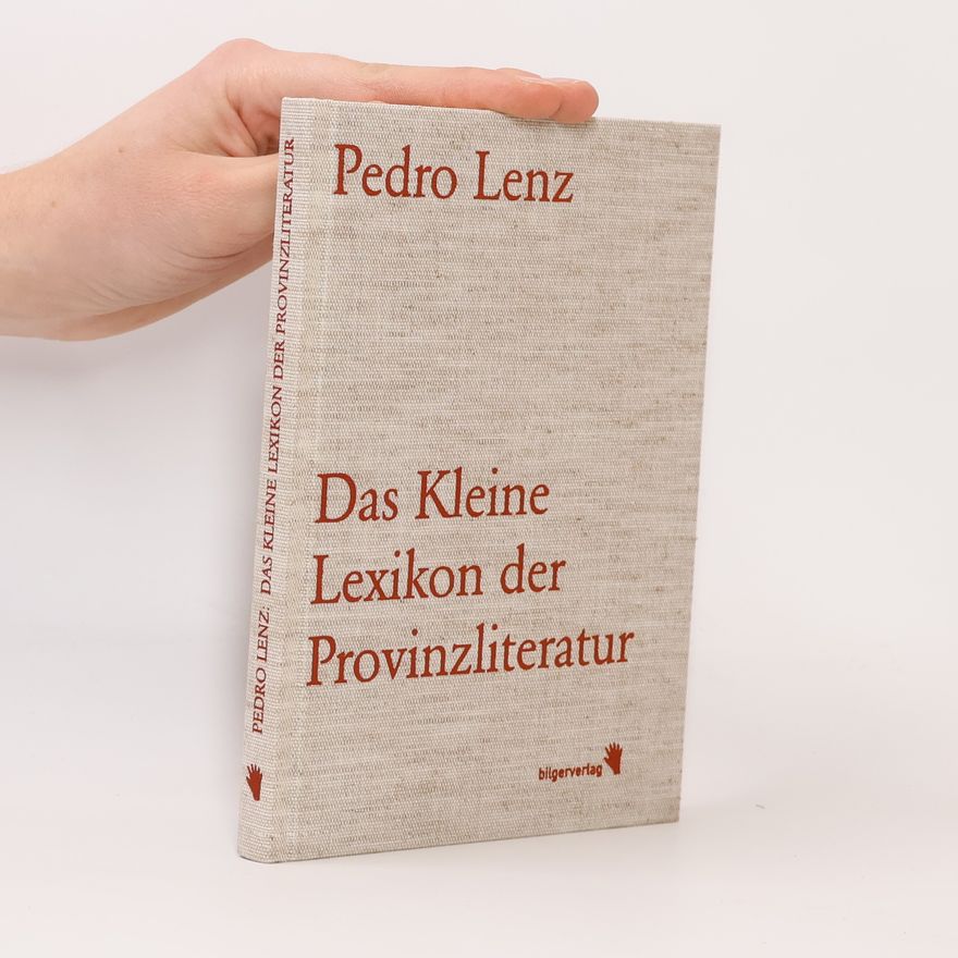 Pedro Lenz Das kleine Lexikon der Provinzliteratur