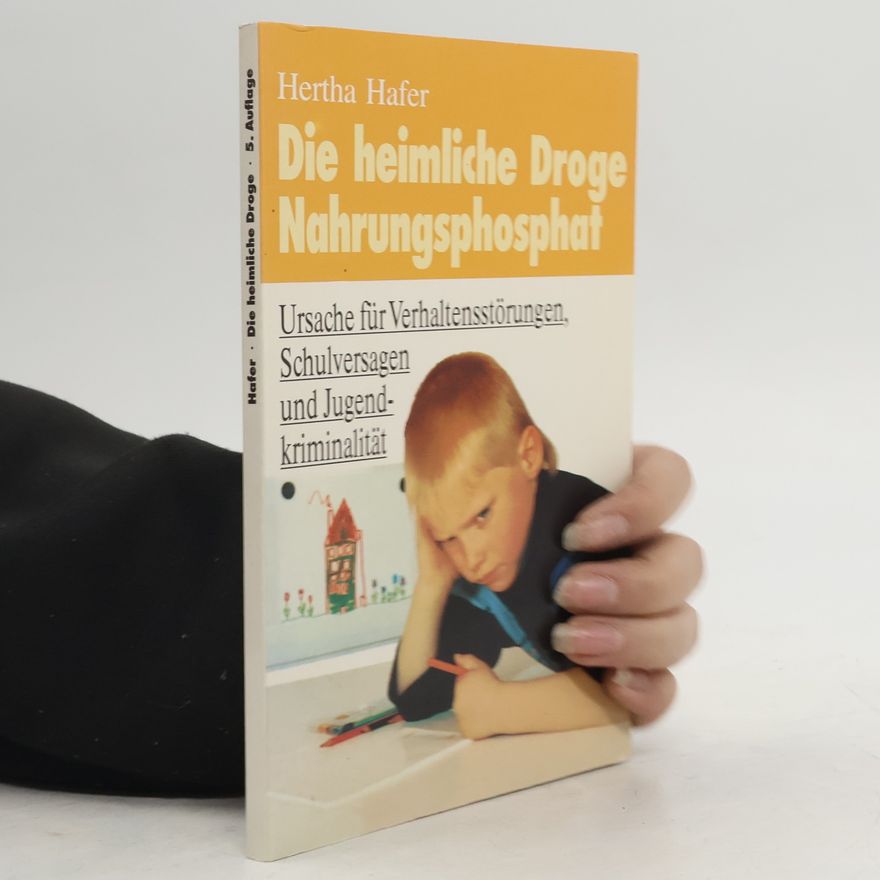 Hertha Hafer Die heimliche Droge - Nahrungsphosphat