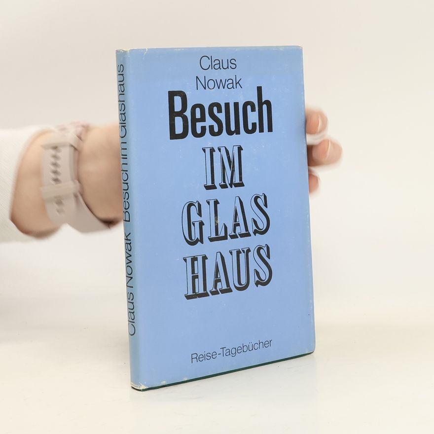 Claus Nowak Besuch im Glashaus