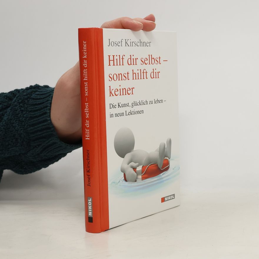 Josef Kirschner Hilf dir selbst, sonst hilft dir keiner