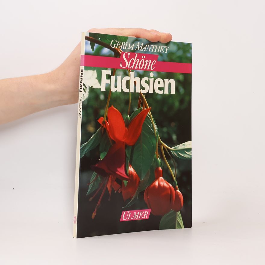 Gerda Manthey Schöne Fuchsien