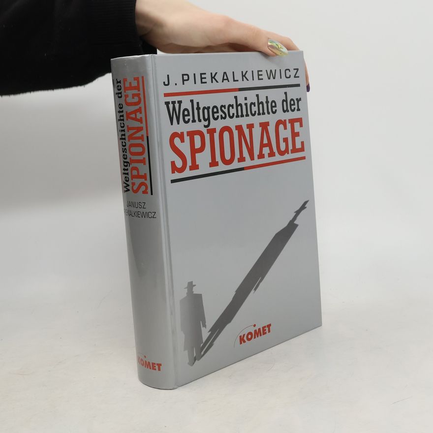 Janusz Piekałkiewicz Weltgeschichte der Spionage