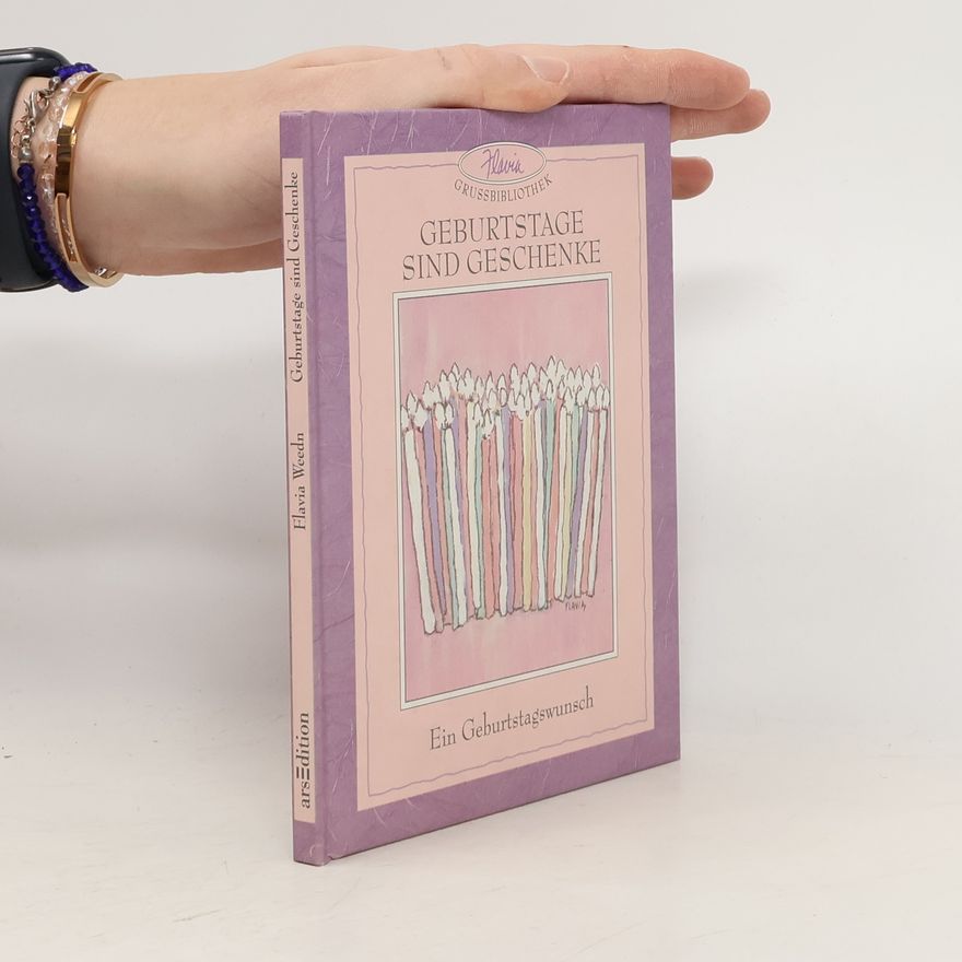 Flavia Weedn Flavia Grußbibliothek: Geburtstage sind Geschenke