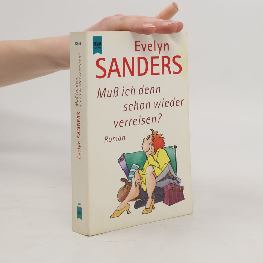 Evelyn Sanders Muß ich denn schon wieder verreisen?