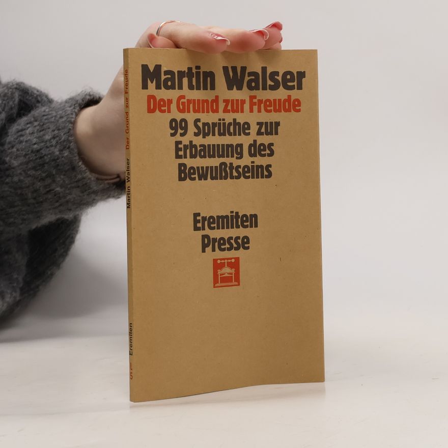 Martin Walser Der Grund zur Freude