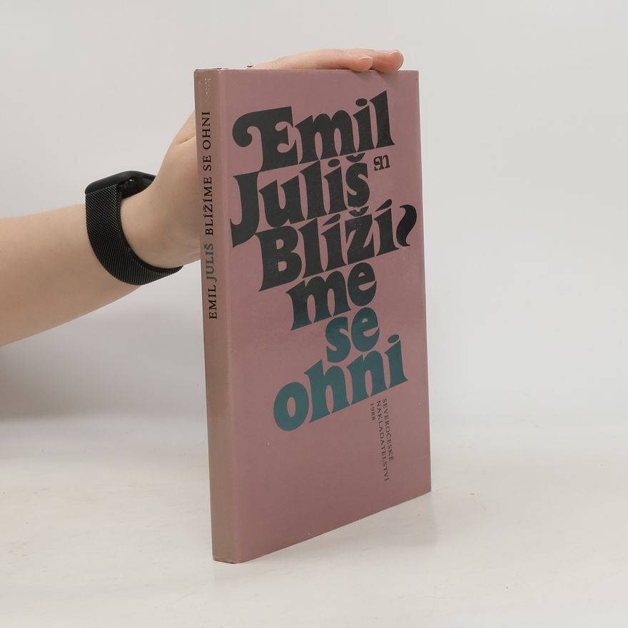 Emil Juliš Blížíme se ohni