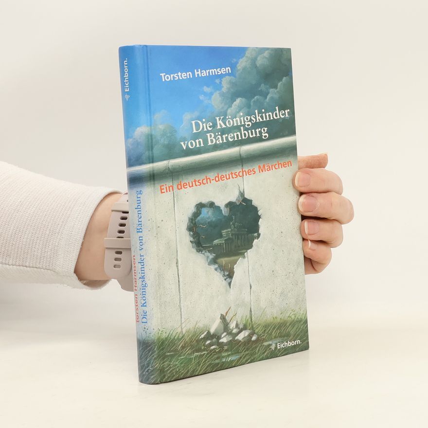 Torsten Harmsen Die Königskinder von Bärenburg