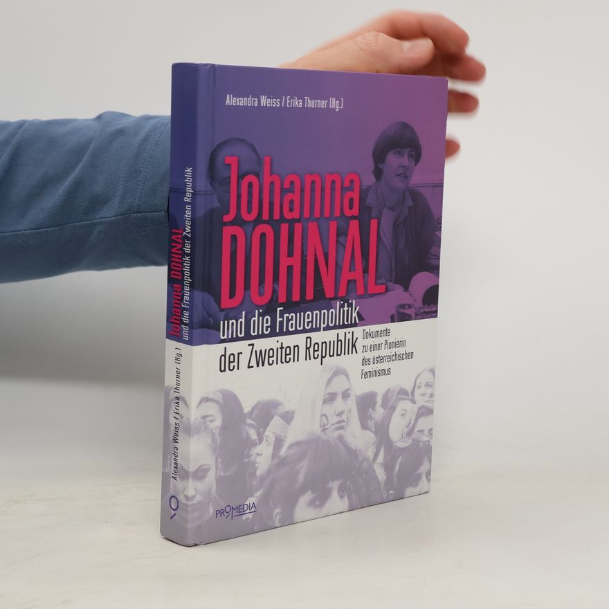 Alexandra Weiss Johanna Dohnal und die Frauenpolitik der Zweiten Republik