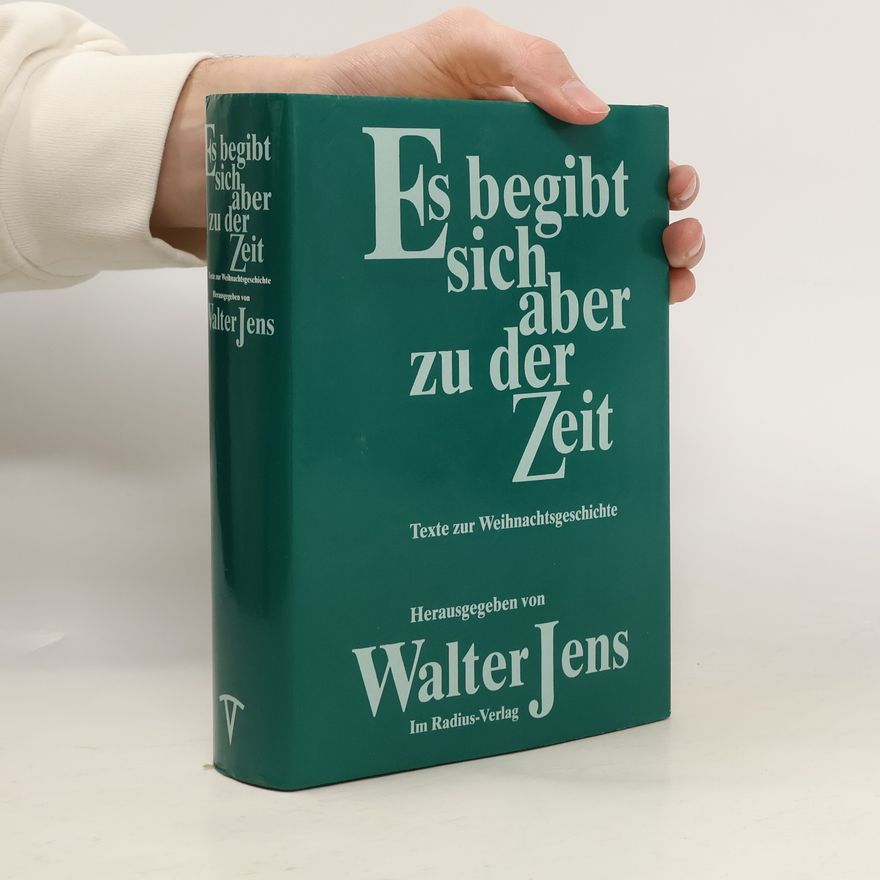 Walter Jens Es begibt sich aber zu der Zeit