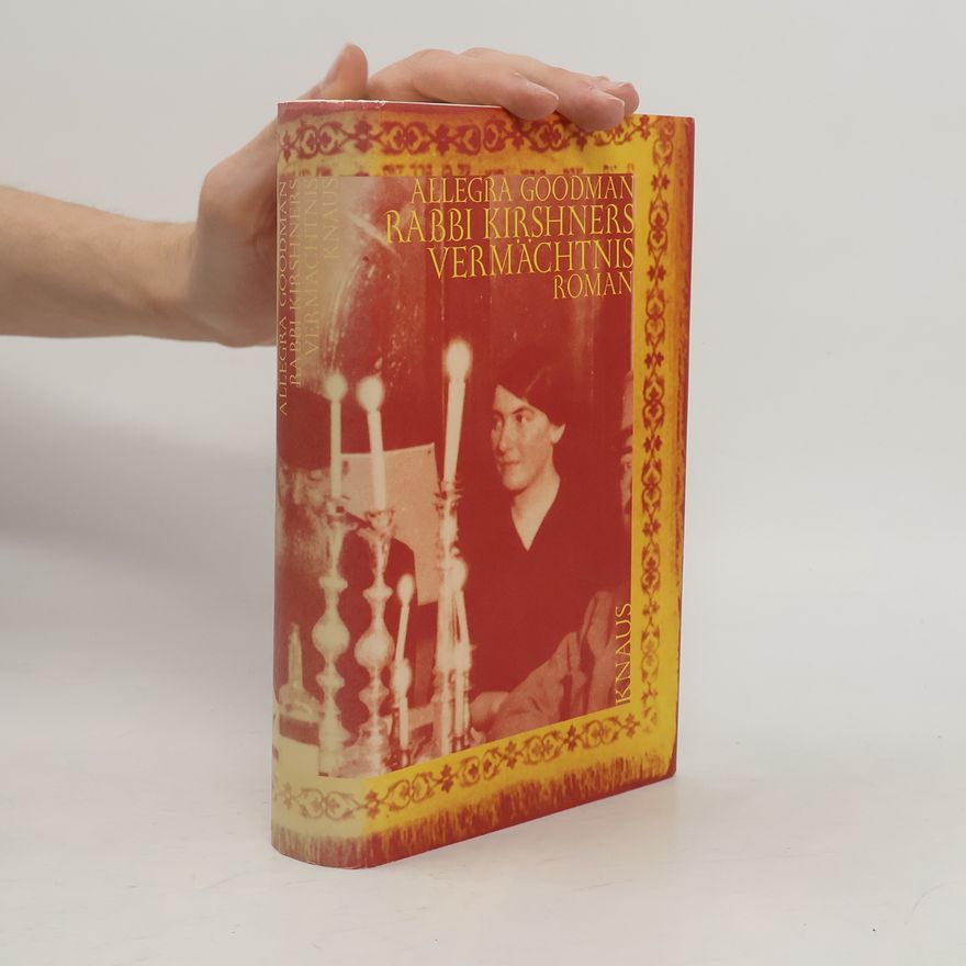 Allegra Goodman Rabbi Kirshners Vermächtnis