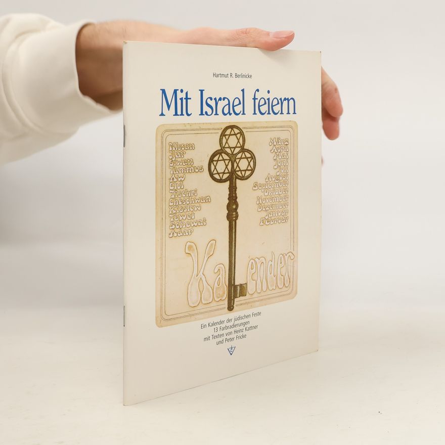 Heinz Kattner Mit Israel feiern. Ein Kalender der jüdischen Feste