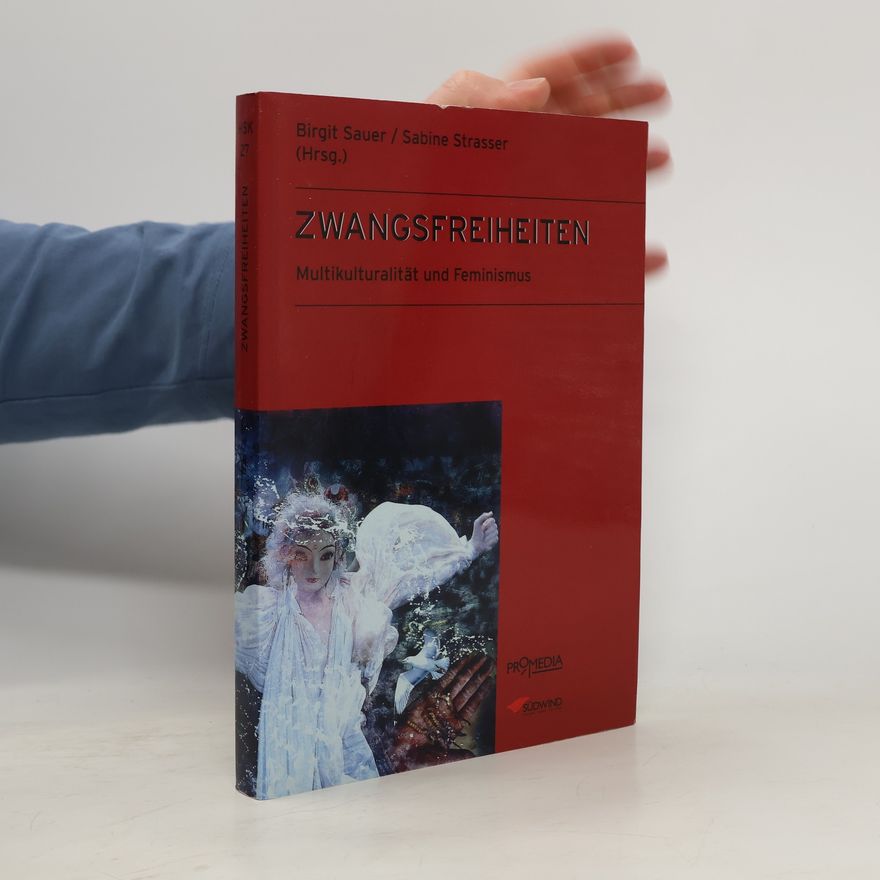 Birgit Sauer Zwangsfreiheiten