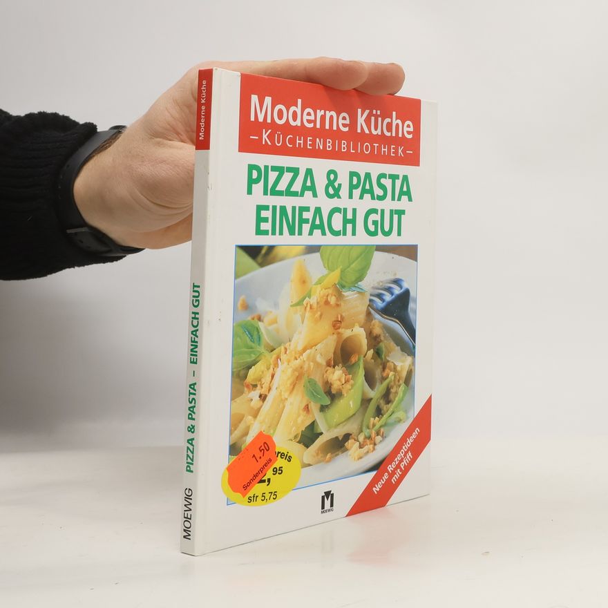Claudia Boss Teichmann Pizza & Pasta, einfach gut: [neue Rezeptideen mit Pfiff]