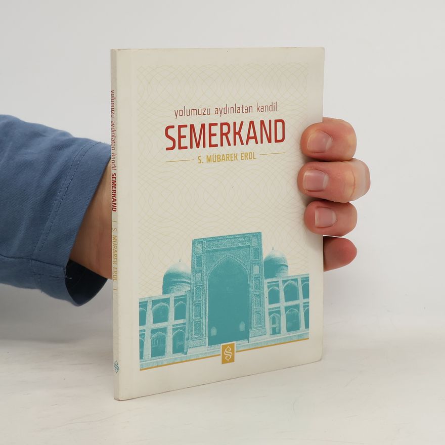 S. Mubarek Erol Yolumuzu Aydınlatan Kandil Semerkand