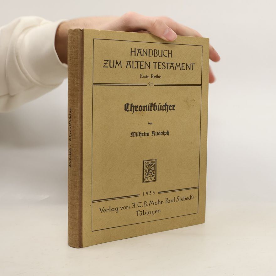 Wilhelm Rudolph Handbuch zum Alten Testament. Erste Reihe 21. Chronikbücher