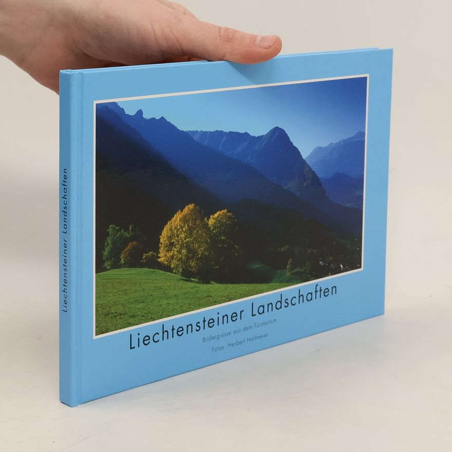 Herbert Haltmeier Liechtensteiner Landschaften