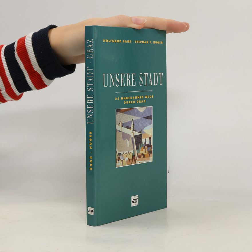Stephan F. Huger Unsere Stadt