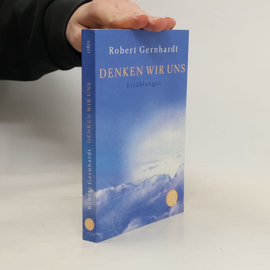 Robert Gernhardt Denken wir uns
