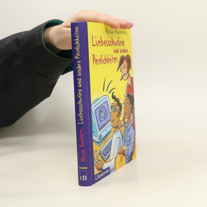 Rosie Rushton Liebesschwüre und andere Peinlichkeiten