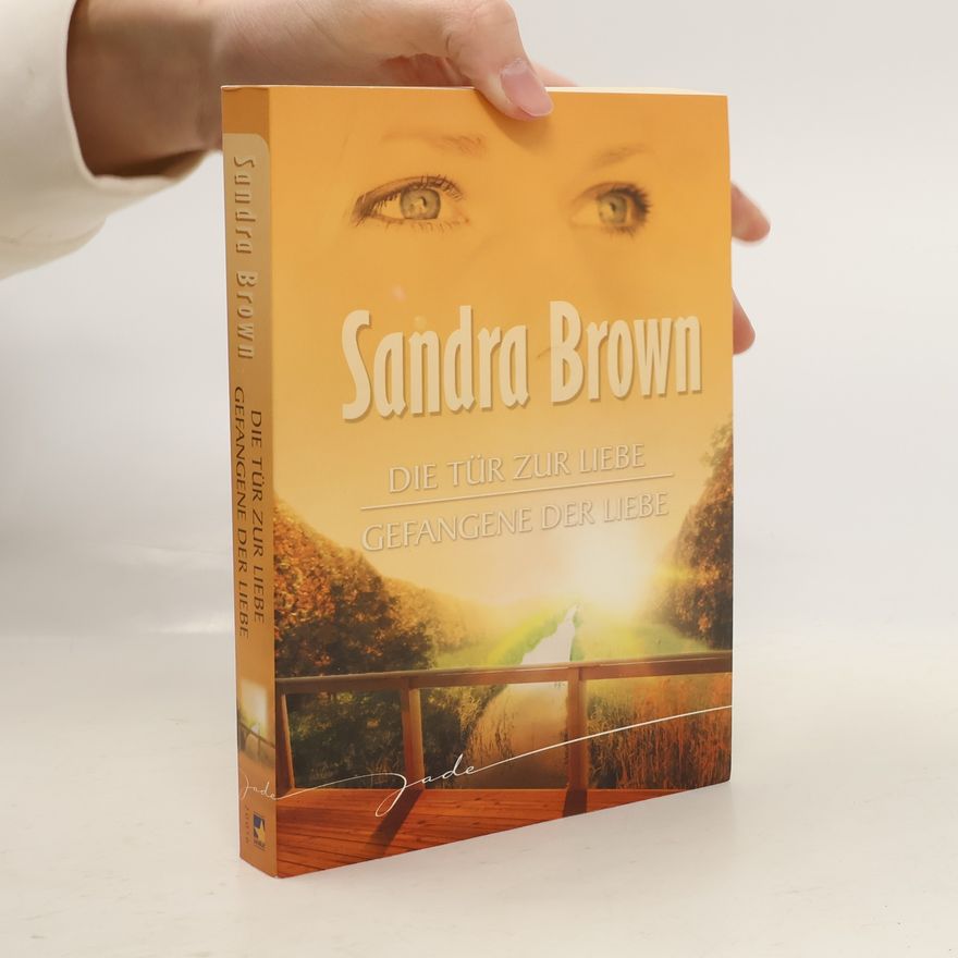 Sandra Brown Die Tür zur Liebe; Gefangene der Liebe