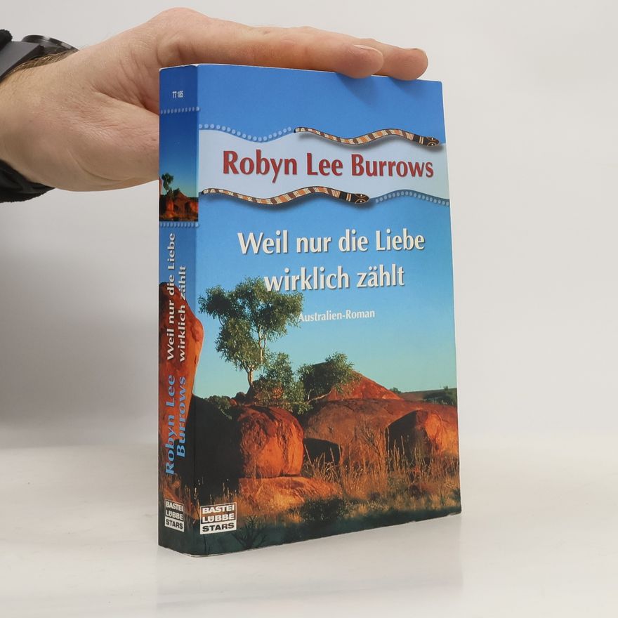Robyn Lee Burrows Weil nur die Liebe wirklich zählt