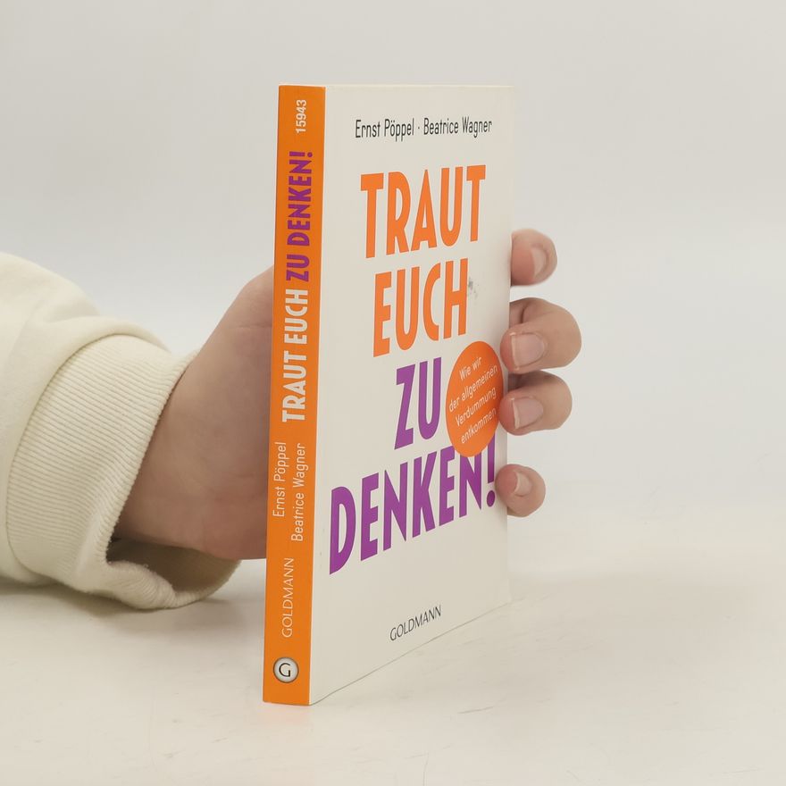 Ernst Pöppel Traut euch zu denken!
