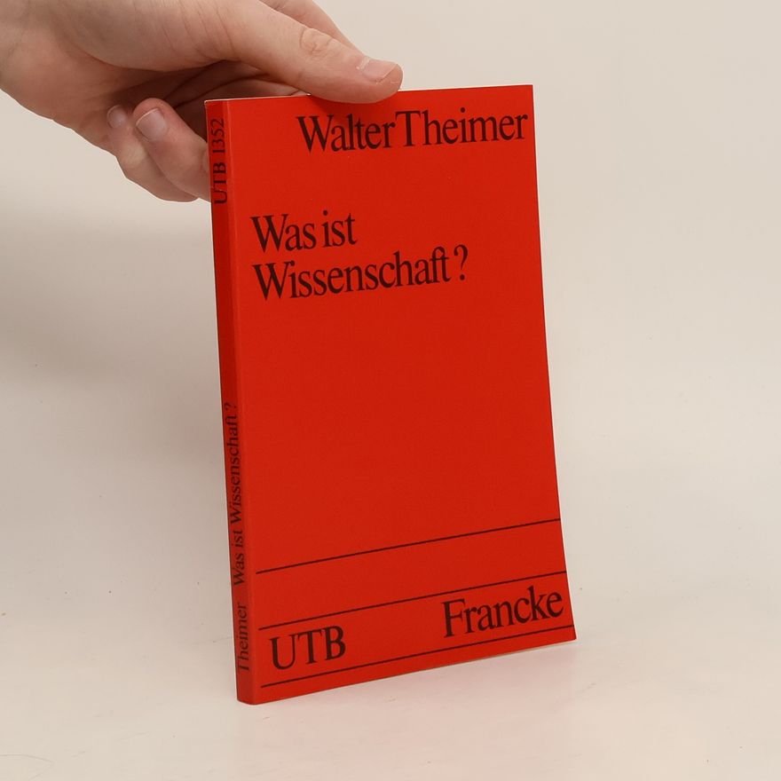 Walter Theimer UTB - 1352: Was ist Wissenschaft?