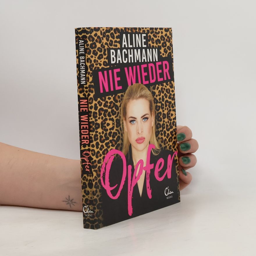 Aline Bachmann Nie wieder Opfer