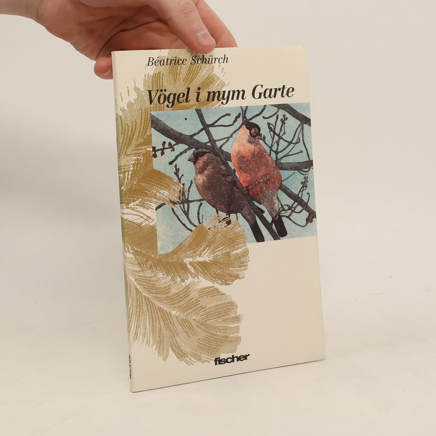 Béatrice Schürch Vögel i mym Garte
