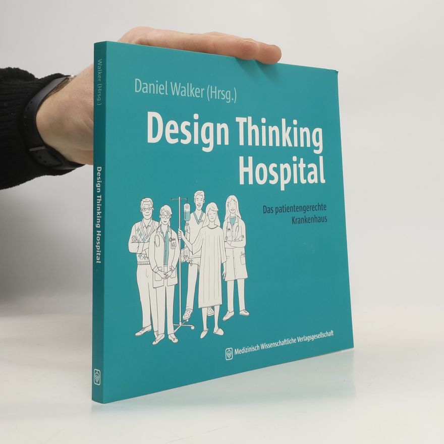 Daniel Walker Design Thinking Hospital