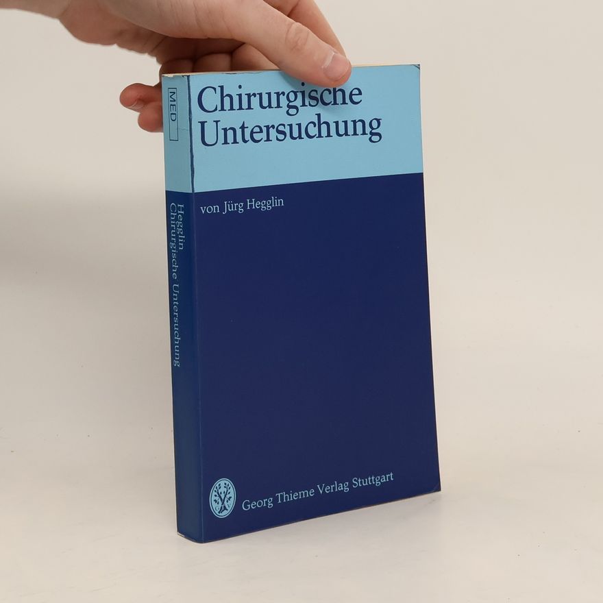 Jürg Hegglin Chirurgische Untersuchung