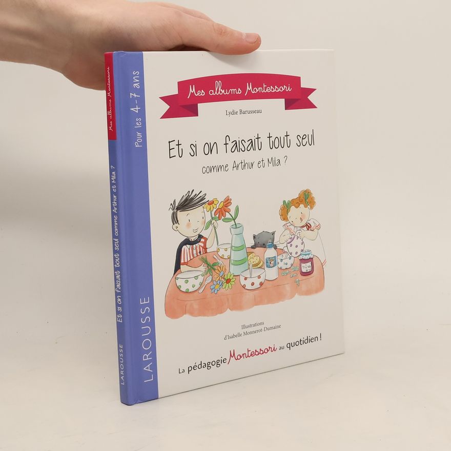 Isabelle Monnerot-Dumaine Mes albums Montessori: Et si on faisait tout seul comme Arthur et Mila ?