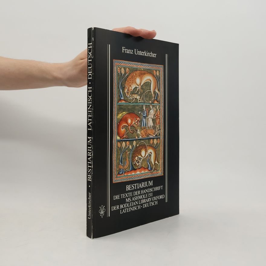 Franz Unterkircher Interpretationes ad codices: Bestiarium