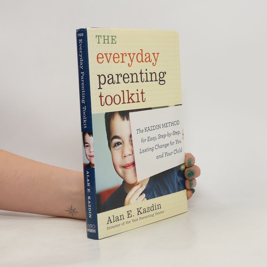 Kazdin Alan E. The Everyday Parenting Toolkit