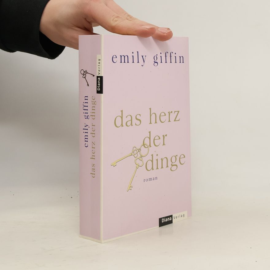 Emily Giffin Das Herz der Dinge