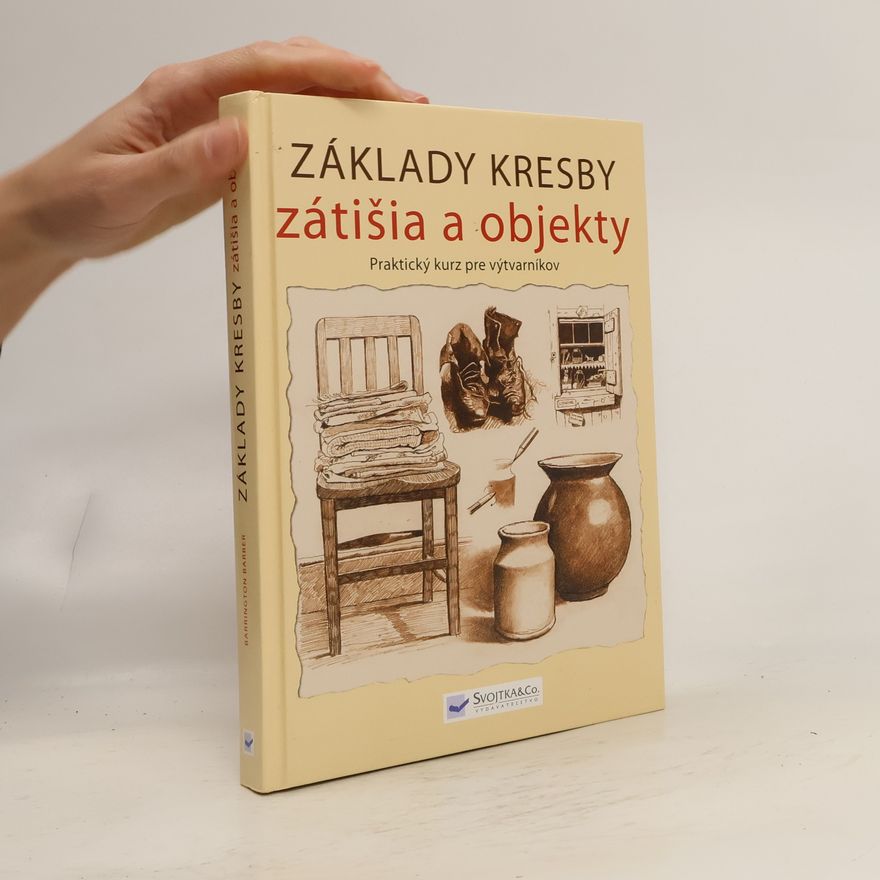 Barrington Barber Základy kresby - Zátišia a objekty