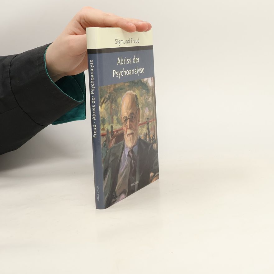 Sigmund Freud Abriss der Psychoanalyse
