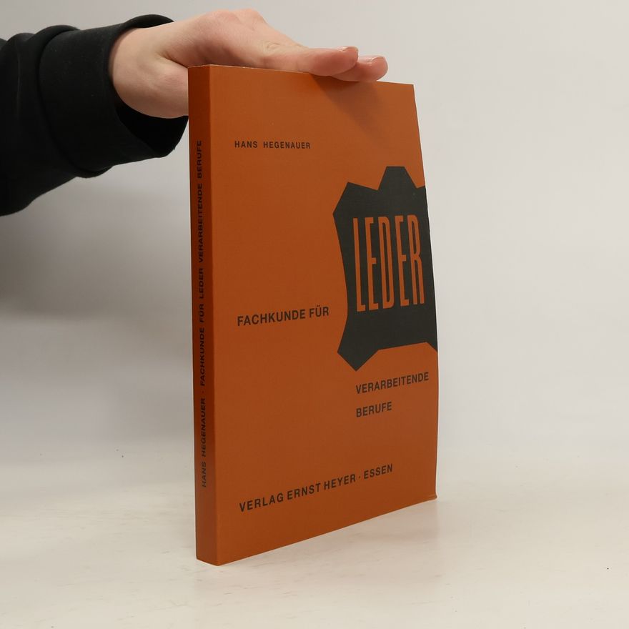 Hans Hegenauer Fachkunde für Leder verarbeitende Berufe.