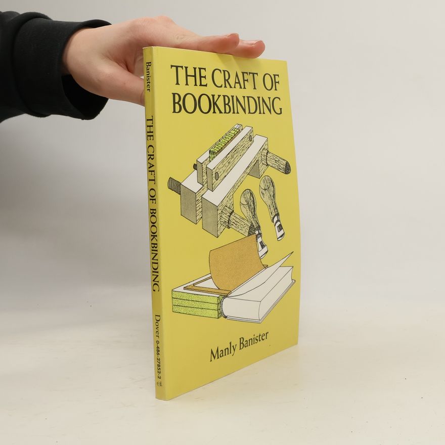 Manly Miles Banister The Craft of Bookbinding
