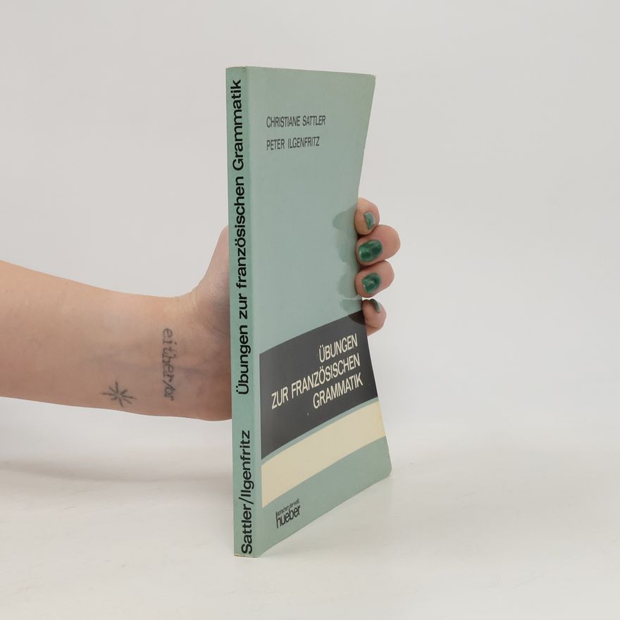 Christiane Sattler Übungen zur französischen Grammatik