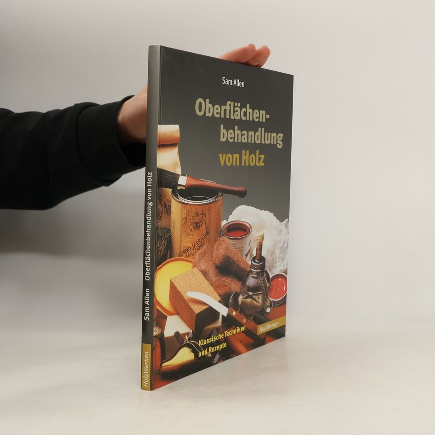 Sam Allen Oberflächenbehandlung von Holz
