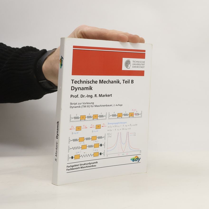 Udo R. Markert Technische Mechanik, Teil B Dynamik