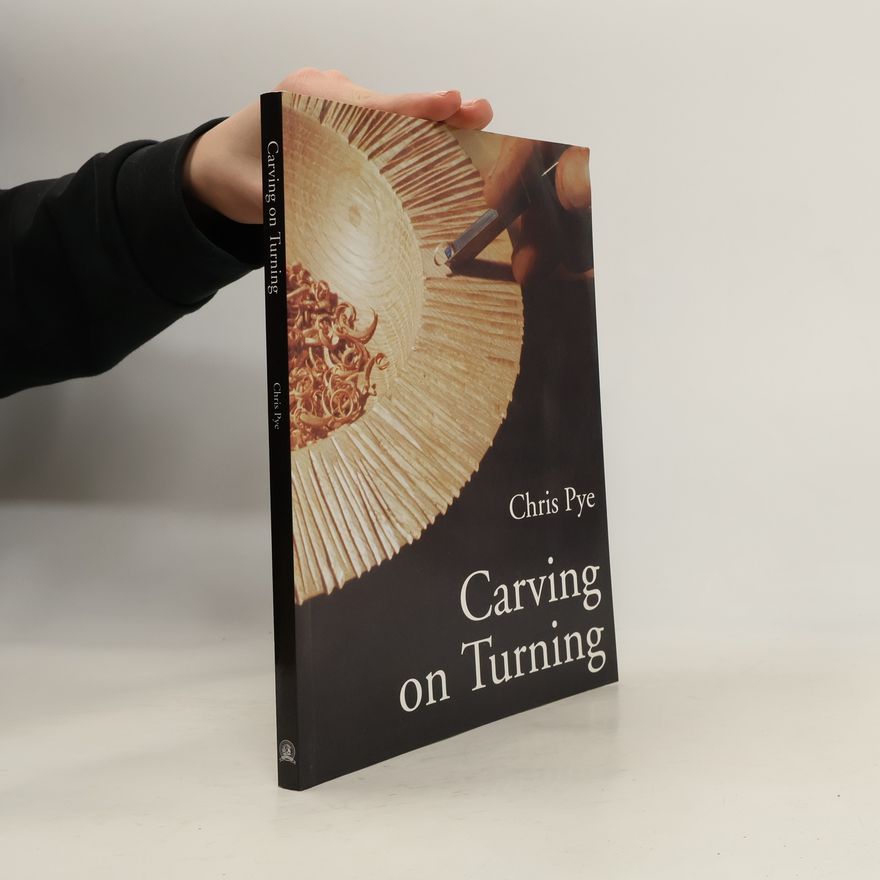 Chris Pye Carving on Turning