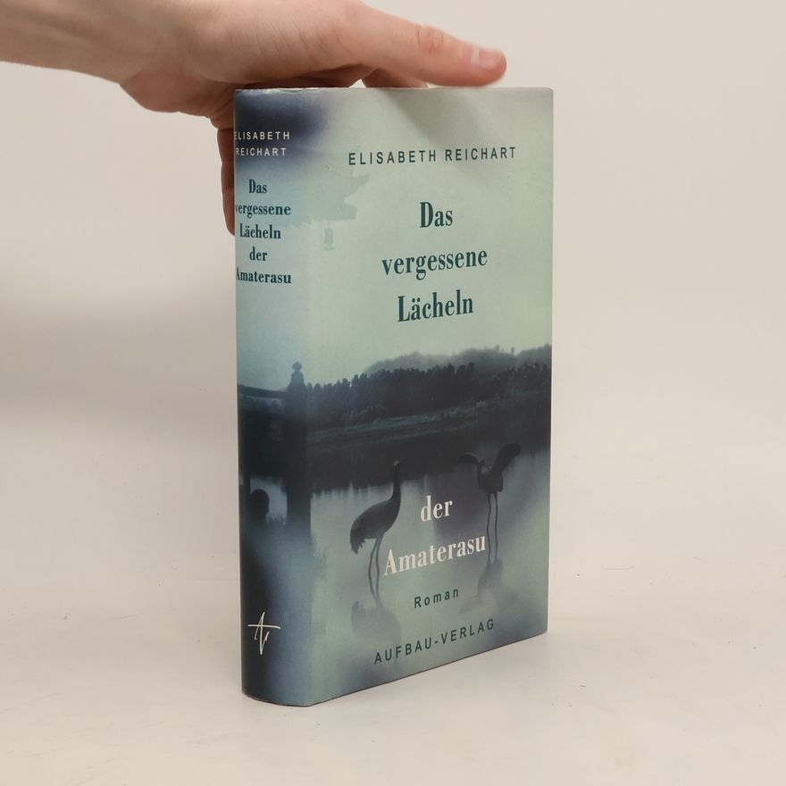 Elisabeth Reichart Das vergessene Lächeln der Amaterasu