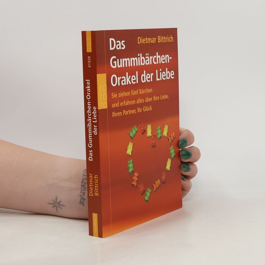 Dietmar Bittrich Das Gummibärchen-Orakel der Liebe