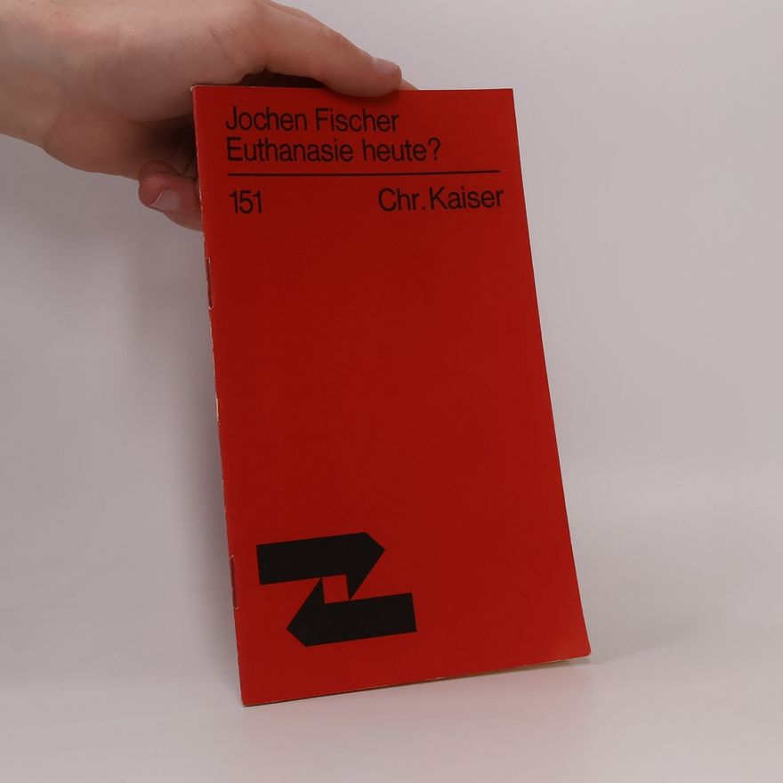 Jochen Fischer Euthanasie heute?